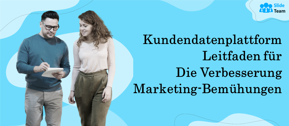 Leitfaden zur Kundendatenplattform zur Verbesserung der Marketingbemühungen