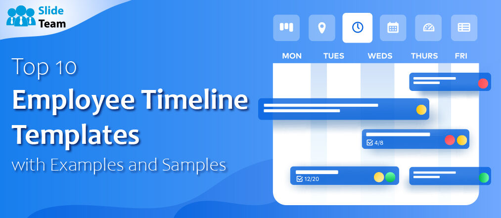 Top 10 Employee Timeline Templates with Examples and Samples