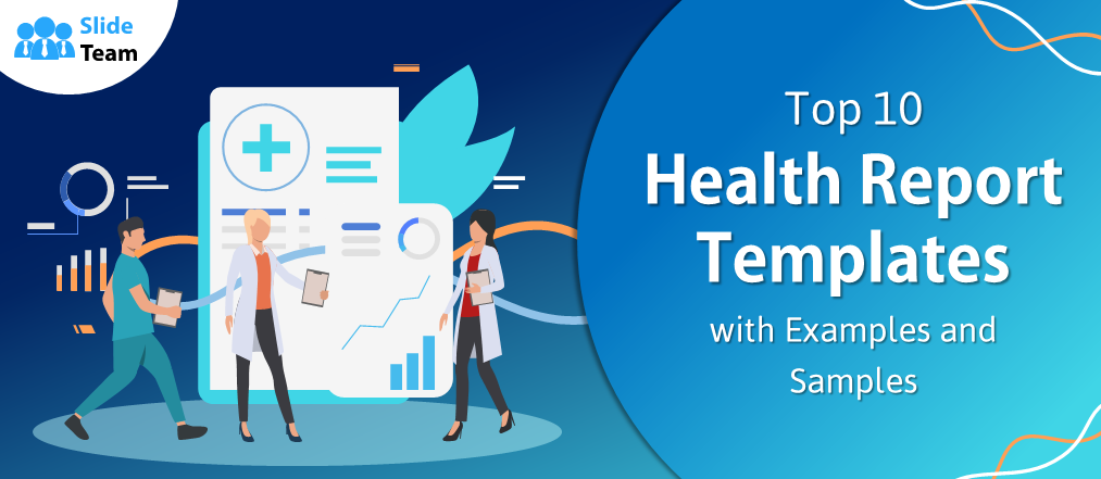 Top 10 Health Report Templates with Examples and Samples