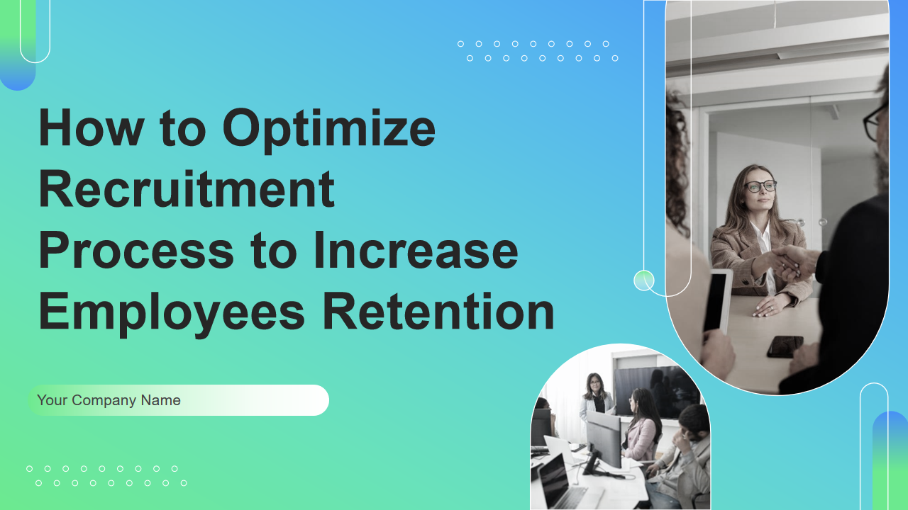 How to Optimize Recruitment Process to Increase Employees Retention