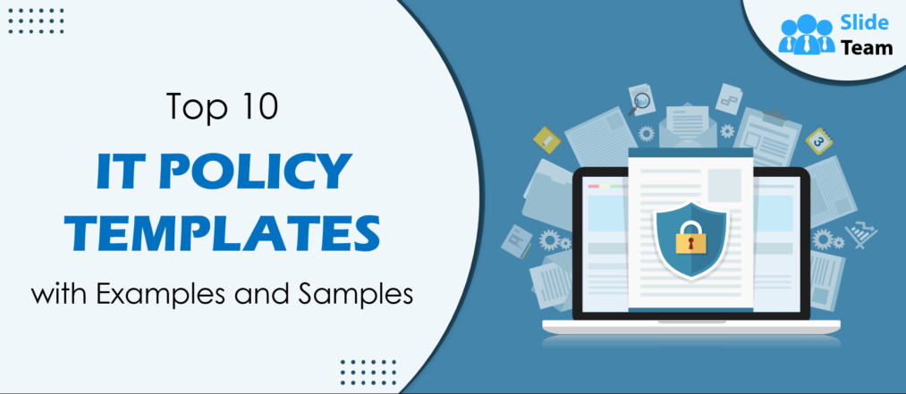 Top 10 IT Policy Templates with Examples and Samples
