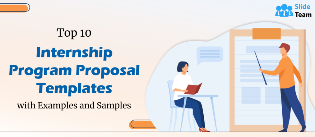 Top 10 Internship Program Proposal Templates with Examples and Samples