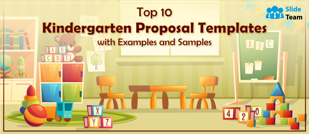 Top 10 Kindergarten Proposal Templates With Examples and Samples