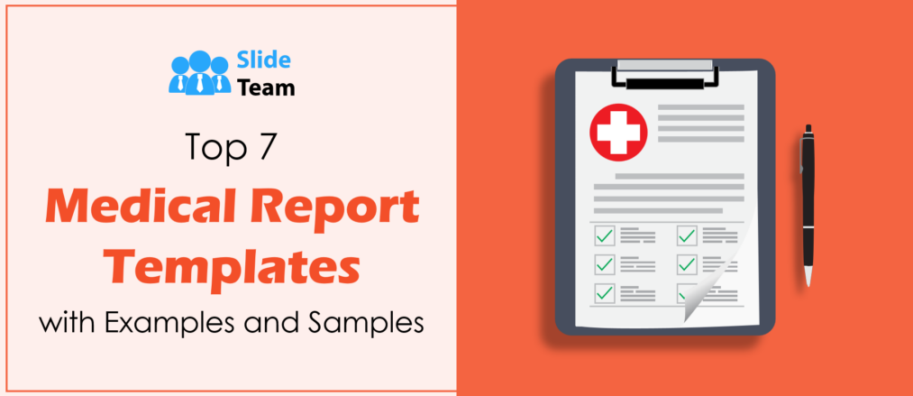 Top 7 Medical Report Templates with Examples and Samples