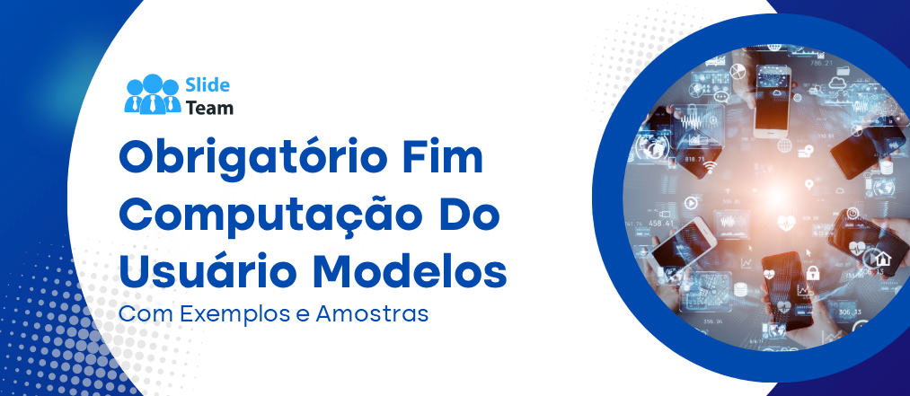 Modelos indispensáveis de computação para o usuário final com exemplos e amostras