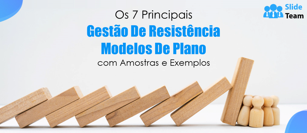 Os 7 principais modelos de plano de gerenciamento de resistência com amostras e exemplos