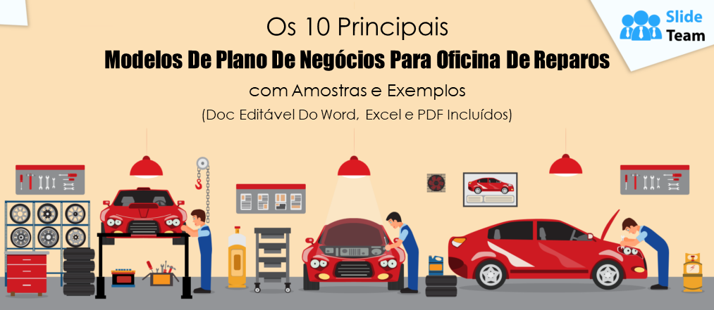 Os 10 principais modelos de plano de negócios para oficinas de reparos com amostras e exemplos (documento editável do Word, Excel e PDF incluídos)