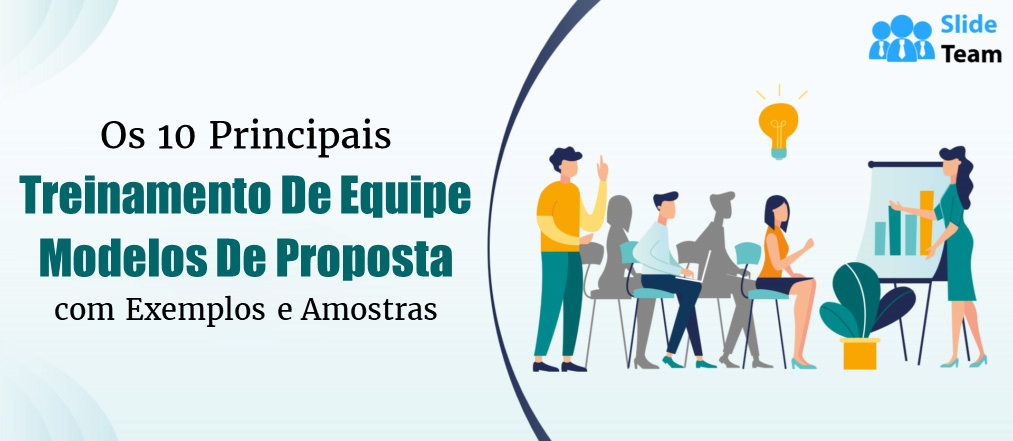Os 10 principais modelos de propostas de treinamento de equipe com exemplos e amostras