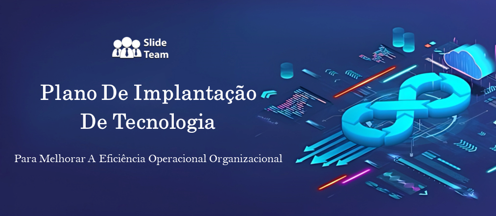 Plano de implantação de tecnologia para melhorar a eficiência operacional organizacional