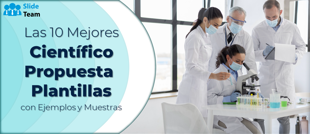 Las 10 mejores plantillas de propuestas científicas con ejemplos y muestras