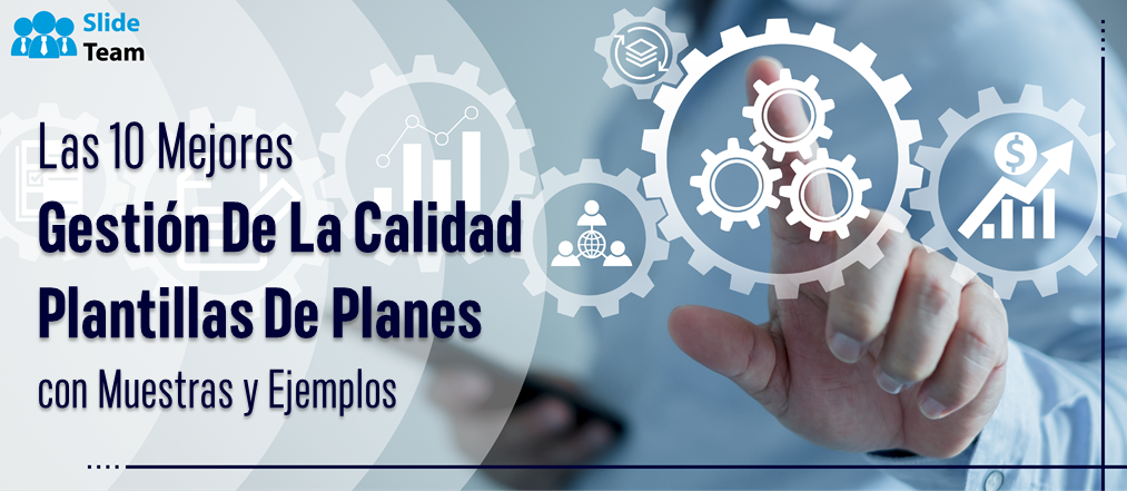 Las 10 mejores plantillas de planes de gestión de calidad con muestras y ejemplos