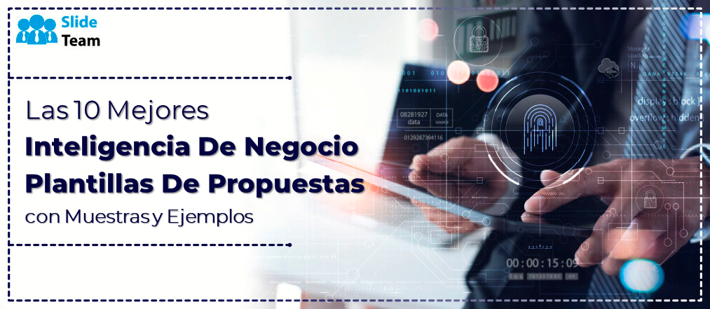 Las 10 mejores plantillas de propuestas de inteligencia empresarial con muestras y ejemplos