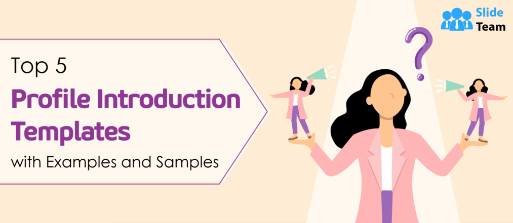 Top 5 Profile Introduction Templates with Examples and Samples