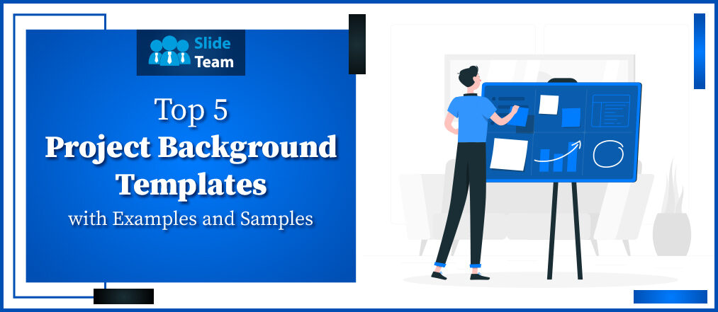 Top 5 Project Background Templates with Examples and Samples