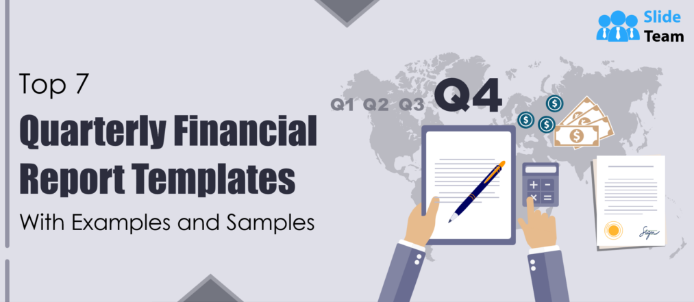 Top 7 Quarterly Financial Report Templates With Examples and Samples