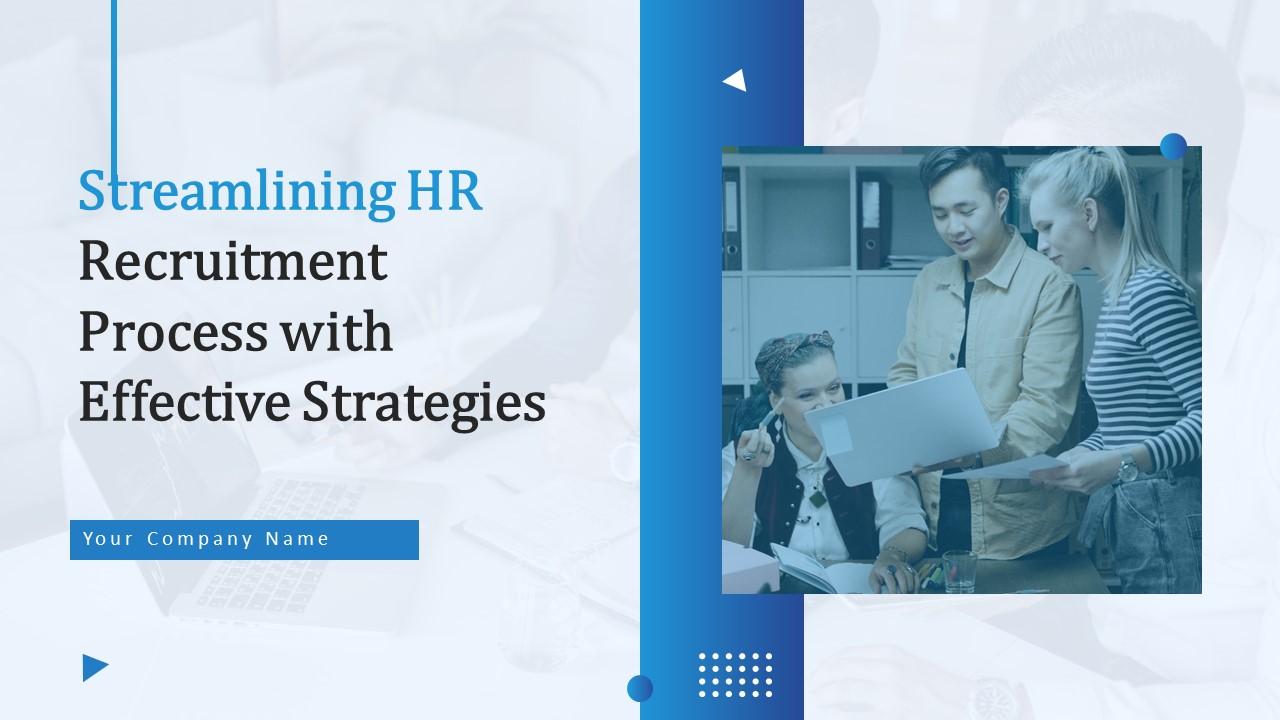 Streamlining HR Recruitment Process with Effective Strategies PPT