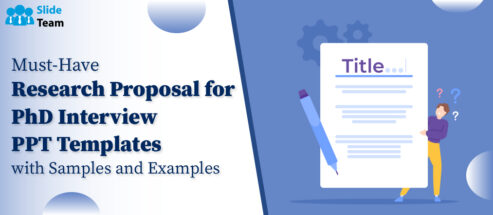 Must-have Research Proposal for Ph.D. Interview PPT Templates with Samples and Examples