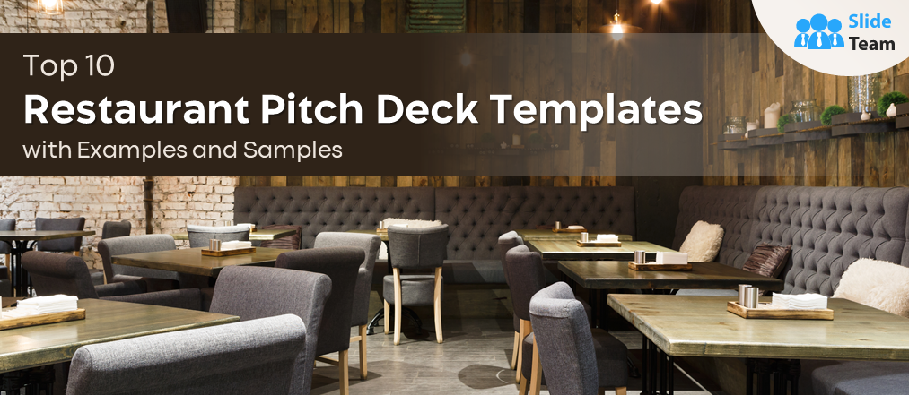 Top 10 Restaurant Pitch Deck Templates with Examples and Samples