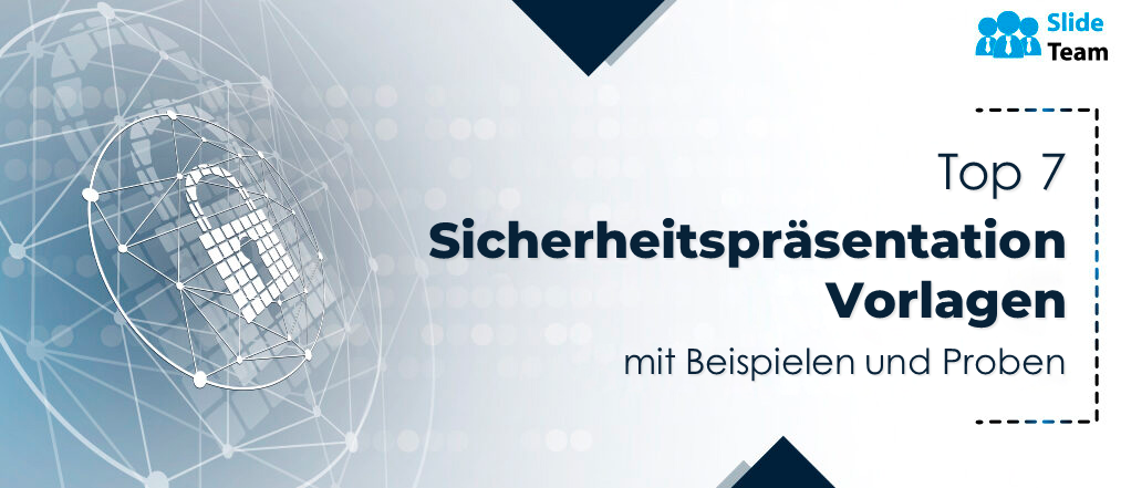 Die 7 besten Vorlagen für Sicherheitspräsentationen mit Beispielen und Beispielen
