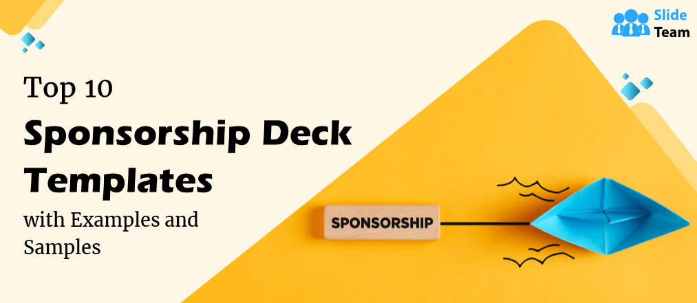 Top 10 Sponsorship Deck Templates with Examples and Samples