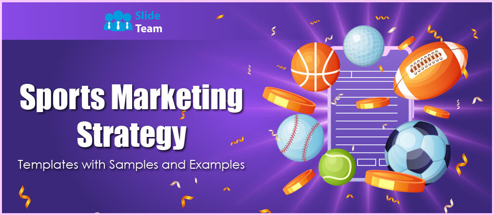 Sports Marketing Strategy Templates with Samples and Examples
