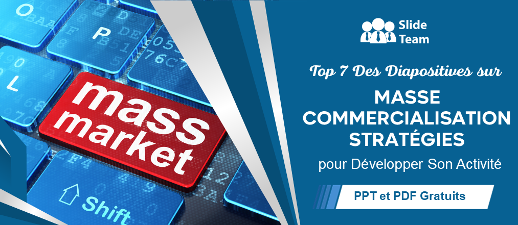 Top 7 des diapositives sur les stratégies de marketing de masse pour développer votre activité [PPT et PDF gratuits]