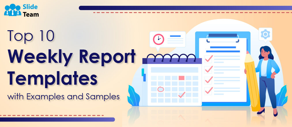 Top 10 Weekly Reports Templates with Examples and Samples