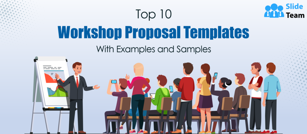 Top 10 Workshop Proposal Templates With Examples and Samples