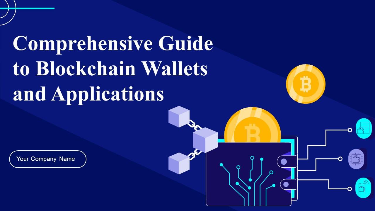 Comprehensive Guide To Blockchain Wallets And Applications