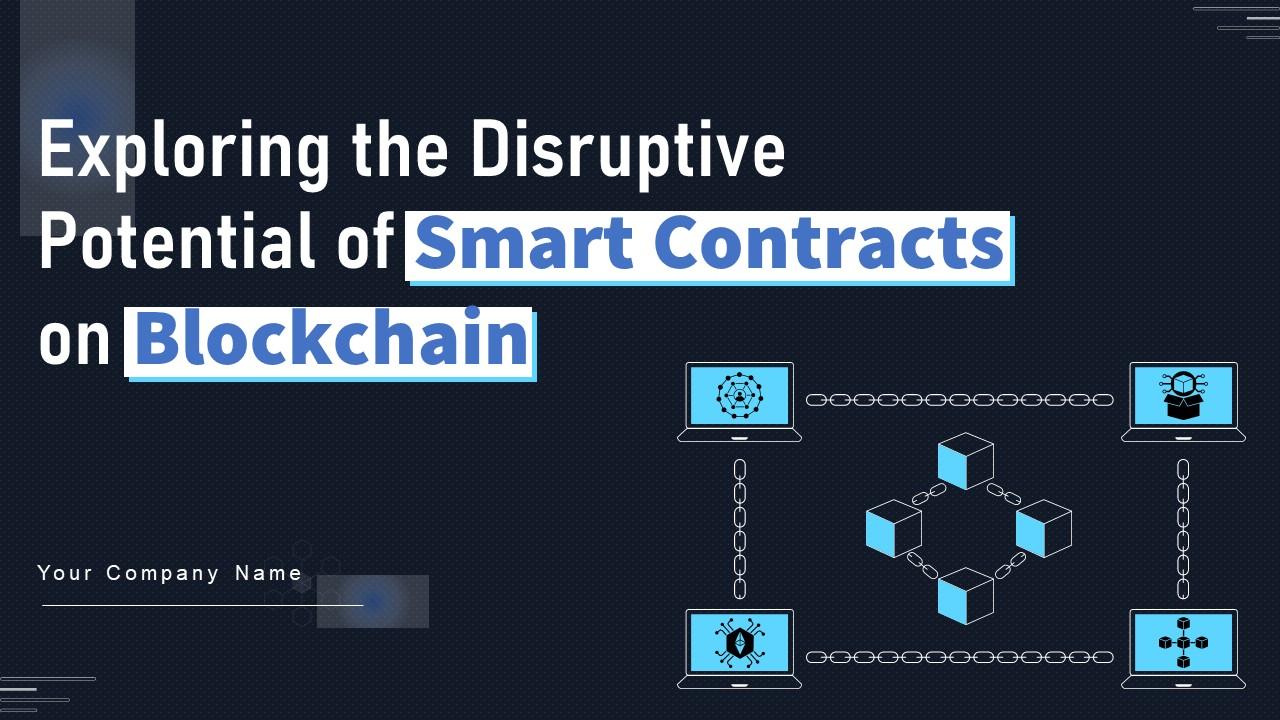 Exploring The Disruptive Potential Of Smart Contracts On Blockchain