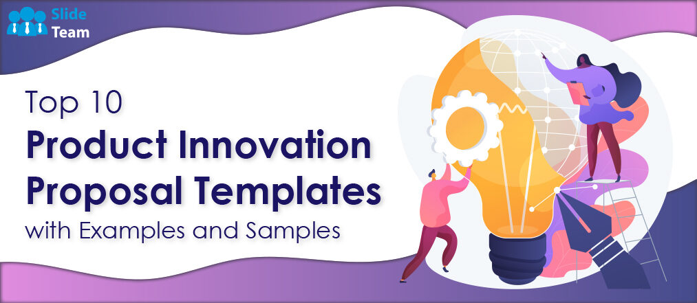 Top 10 Product Innovation Proposal Templates with Examples and Samples