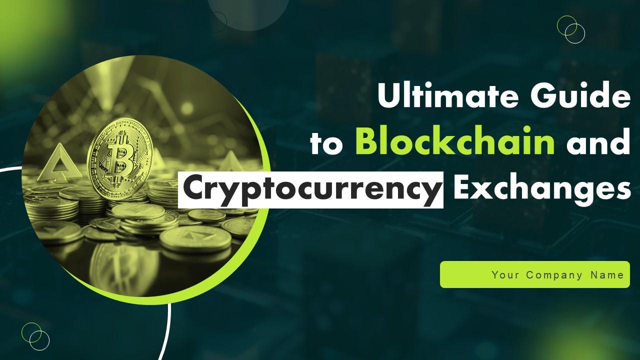 Ultimate Guide To Blockchain And Cryptocurrency Exchanges