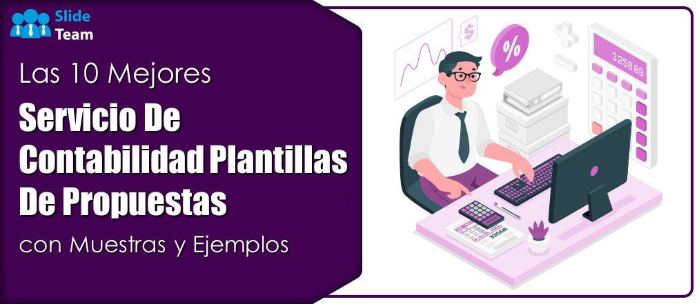Las 10 mejores plantillas de propuestas de servicios de contabilidad con muestras y ejemplos