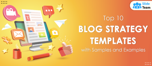 Top 10 Blog Strategy Templates with Samples and Examples