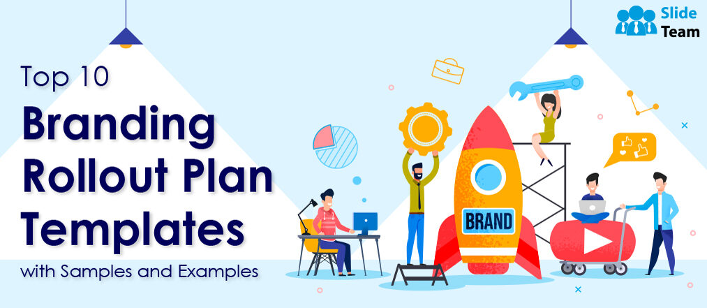 Top 10 Branding Rollout Plan Templates with Samples and Examples