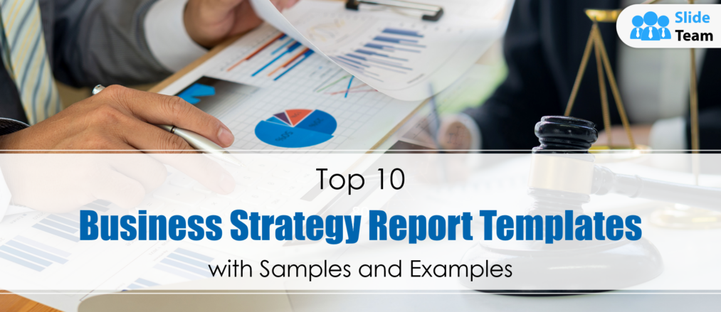 Top 10 Business Strategy Report Templates with Samples and Examples