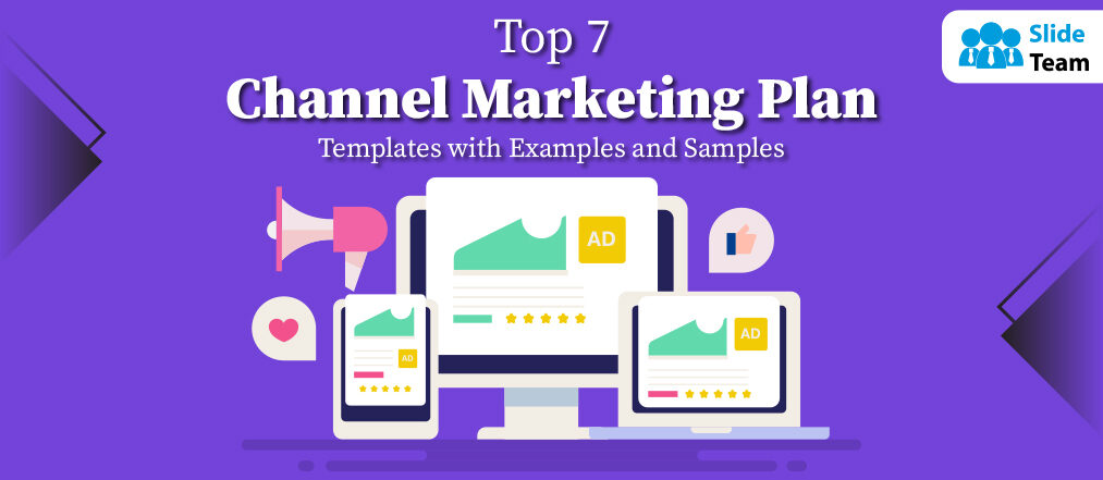 Top 7 Channel Marketing Plan Templates with Examples and Samples