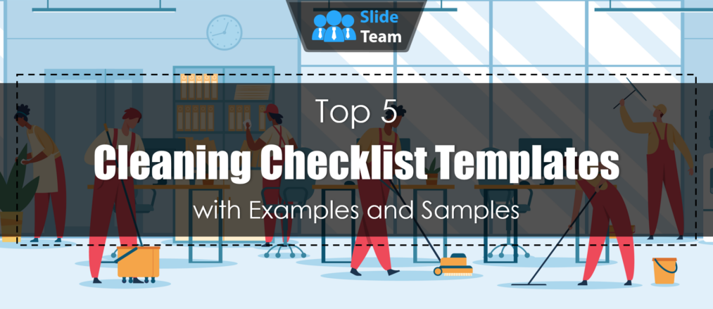 Top 5 Cleaning Checklist Templates with Examples and Samples