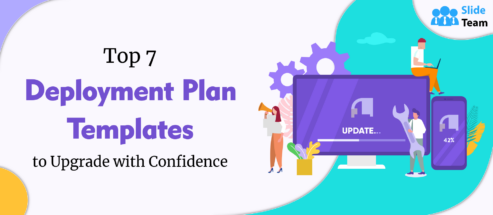 Top 7 Deployment Plan Templates to Upgrade with Confidence