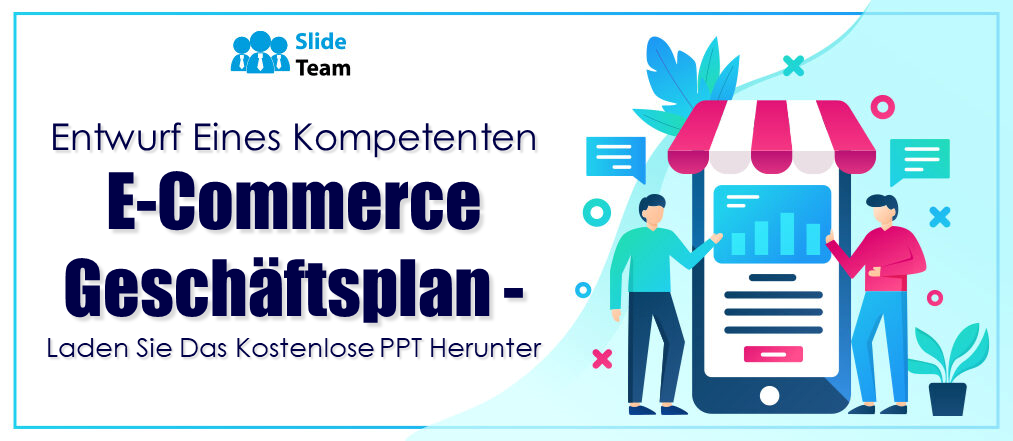 Entwerfen Sie einen kompetenten E-Commerce-Geschäftsplan – laden Sie die kostenlose PPT herunter