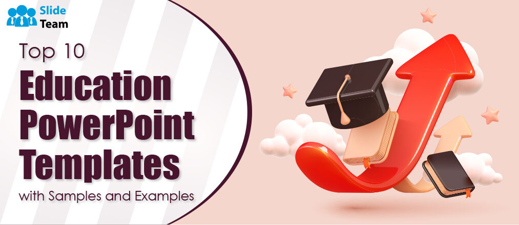 Top 10 Education PowerPoint Templates with Samples and Examples