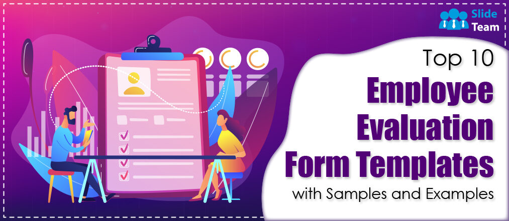 Top 10 Employee Evaluation Form Templates With Samples and Examples