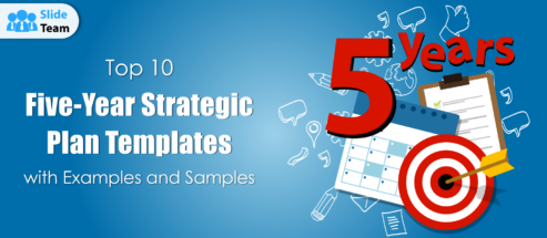 Top 10 Five-Year Strategic Plan Templates with Examples and Samples