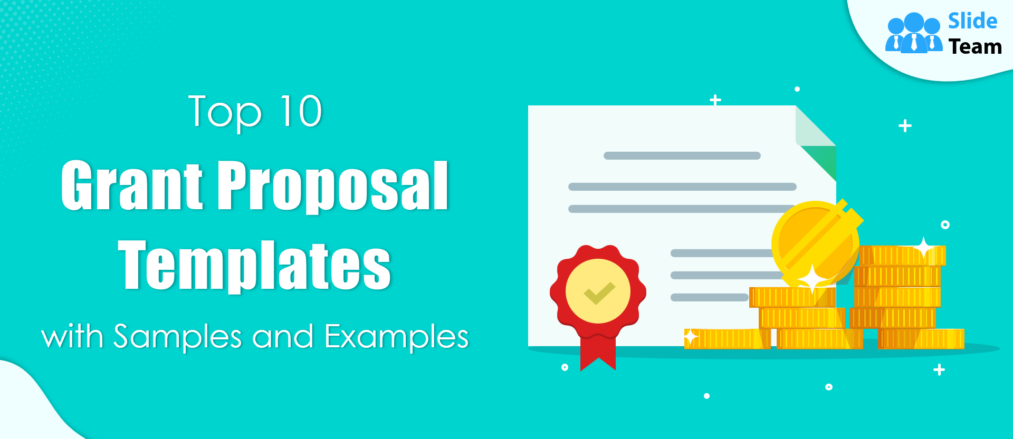 Top 10 Grant Proposal Templates with Samples and Examples