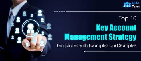 Top 10 Key Account Management Strategy Templates with  Examples and Samples