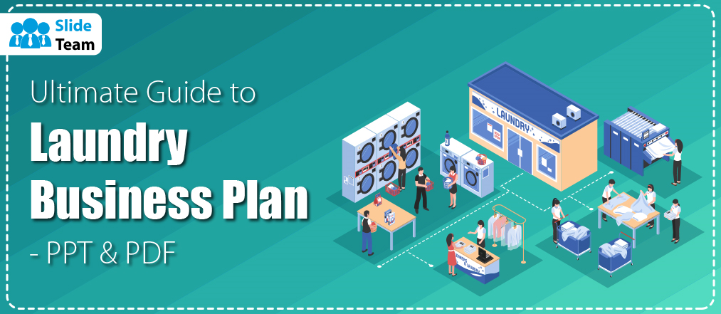 Ultimate Guide to Laundry Business Plan- Free PPT & PDF