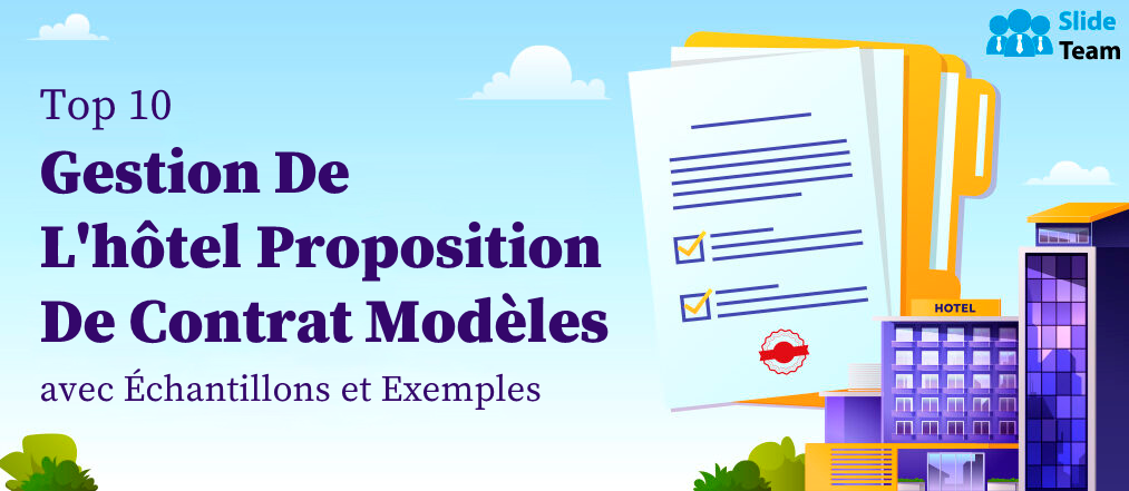 Top 10 des modèles de proposition de contrat de gestion hôtelière avec échantillons et exemples