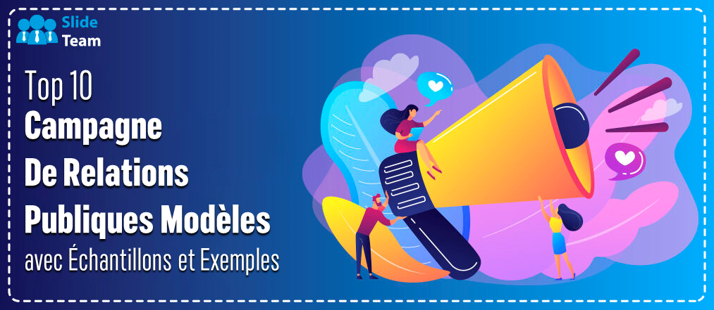 Top 10 des modèles de campagnes de relations publiques avec exemples et exemples