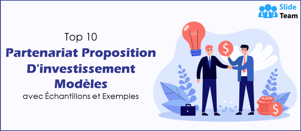 Las 10 mejores plantillas de propuestas de inversión de asociaciones con muestras y ejemplos