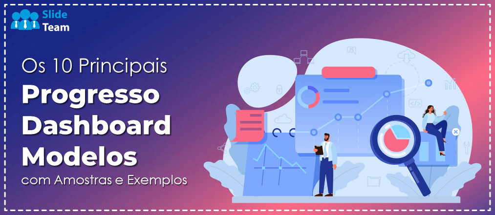 Os 10 principais modelos de painel de progresso com amostras e exemplos